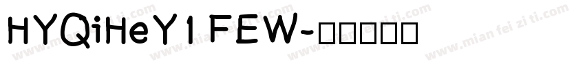 HYQiHeY1 FEW字体转换